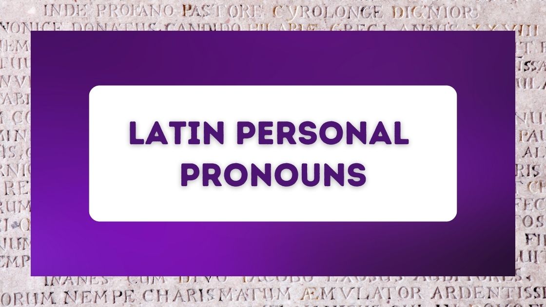 Latin Personal Pronouns