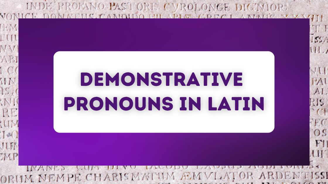 Demonstrative pronouns in Latin