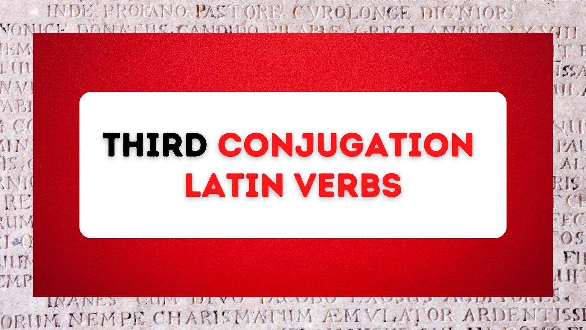 Graphic saying third conjugation Latin verbs