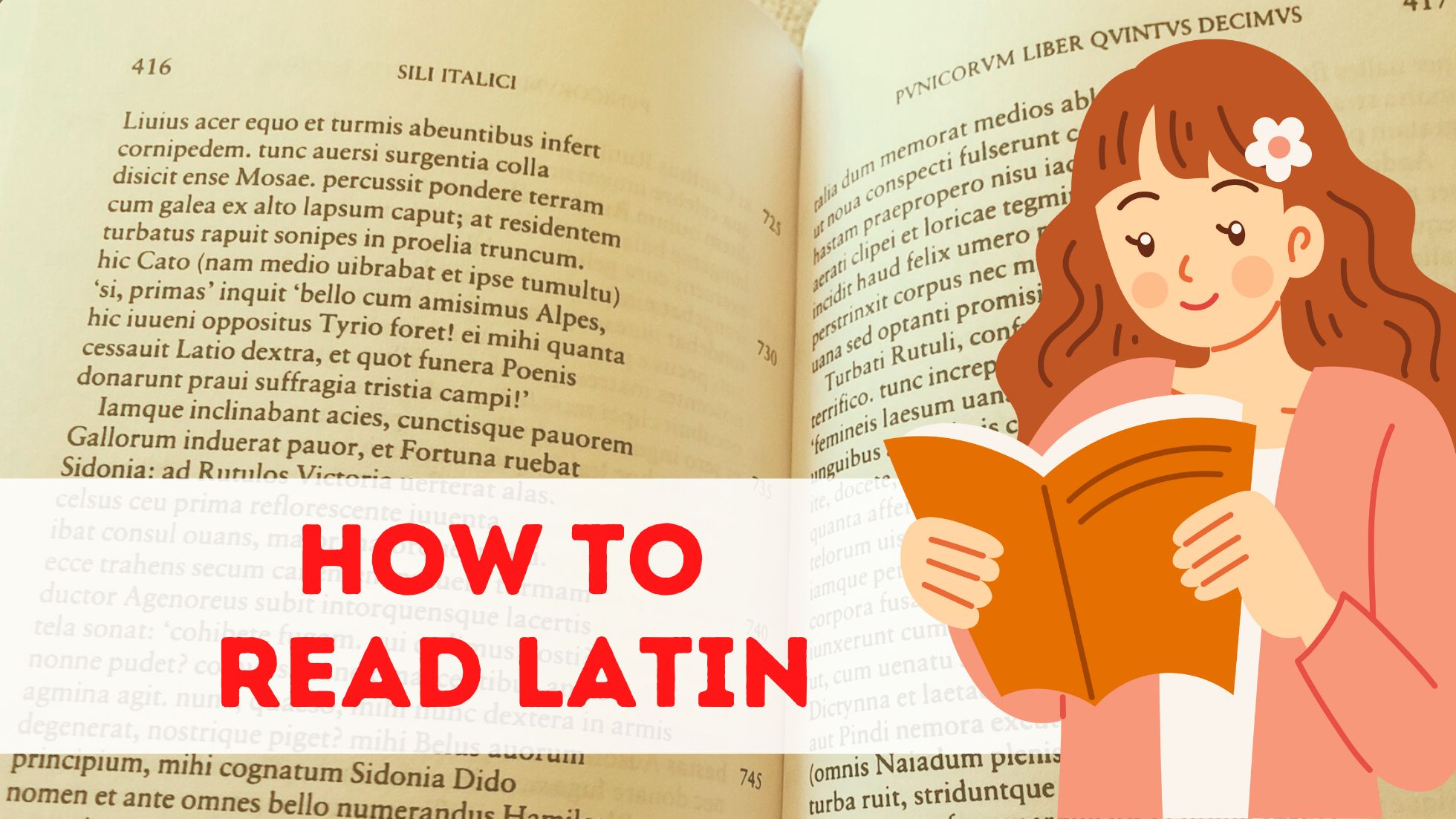 An image of a girl reading a book and of the text "How to read Latin" are overlaid over a book of Latin poetry