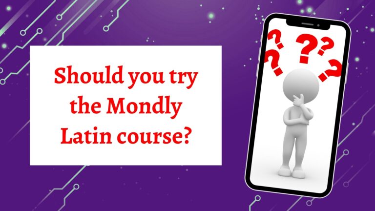 A smartphone screen shows a person with question marks over their head; a label reads 'Should you try the Mondly Latin course?'